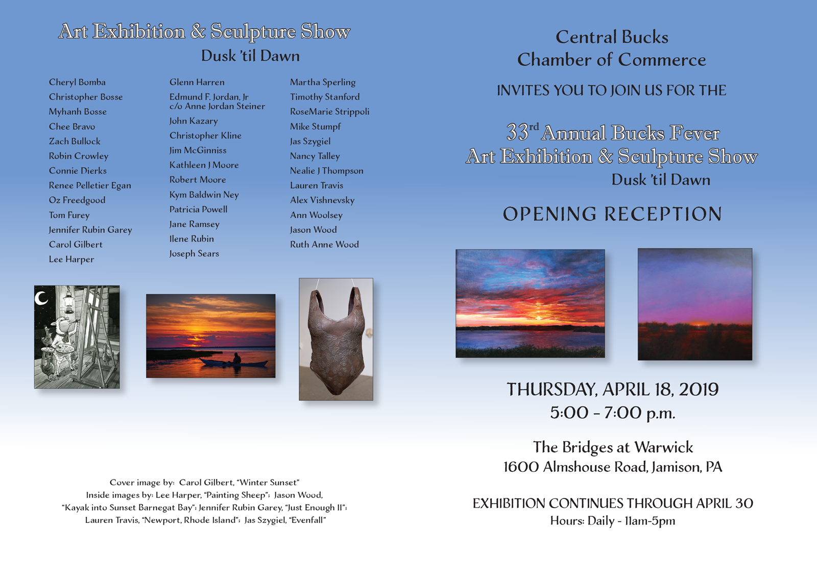 Central Bucks Chamber of Commerce 33rd Annual Bucks Fever Art Exhibition Opening Reception Thursday, April 18,
2019 at The Bridges at Warwick, 1600 Almshouse Road, Jamison, PA 18976. Visit the Central Bucks Chamber of Commerce website for more information.